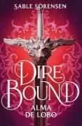 Buchcover und Innenansicht für das Buch: Dire Bound. Alma de Lobo (Edición Con Cantos Pintados) / Dire Bound: Wolf's Soul (Printed Edges Edition)