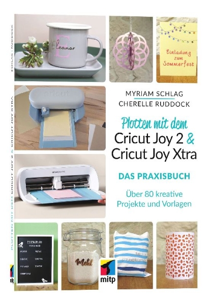 Buchcover und Innenansicht für das Buch: Plotten mit dem Cricut Joy 2 & Cricut Joy Xtra