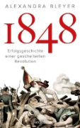 Buchcover und Innenansicht für das Buch: 1848. Erfolgsgeschichte einer gescheiterten Revolution