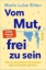 Buchcover und Innenansicht für das Buch: Vom Mut, frei zu sein
