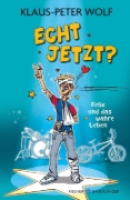 Buchcover und Innenansicht für das Buch: Echt jetzt? Felix und das wahre Leben