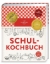 Buchcover und Innenansicht für das Buch: Schulkochbuch