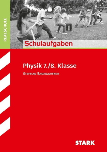 Buchcover und Innenansicht für das Buch: STARK Schulaufgaben Realschule - Physik 7./8. Klasse