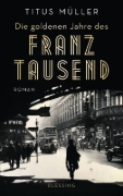 Buchcover und Innenansicht für das Buch: Die goldenen Jahre des Franz Tausend