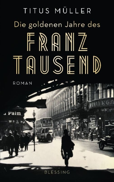 Buchcover und Innenansicht für das Buch: Die goldenen Jahre des Franz Tausend