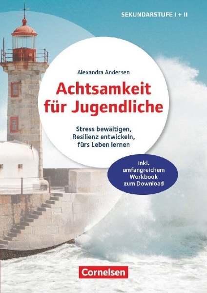 Buchcover und Innenansicht für das Buch: Achtsamkeit für Jugendliche - Stress bewältigen, Resilienz entwickeln, fürs Leben lernen