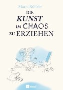 Buchcover und Innenansicht für das Buch: Die Kunst im Chaos zu erziehen