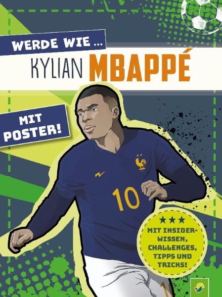 Buchcover und Innenansicht für das Buch: Werde wie ... Kylian Mbappé | Mit Poster