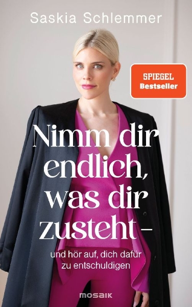 Buchcover und Innenansicht für das Buch: Nimm dir endlich, was dir zusteht  - und hör auf, dich dafür zu entschuldigen
