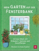 Buchcover und Innenansicht für das Buch: The Windowsill Gardener: 50 Easy-to-Grow Plants to Transform Your Home