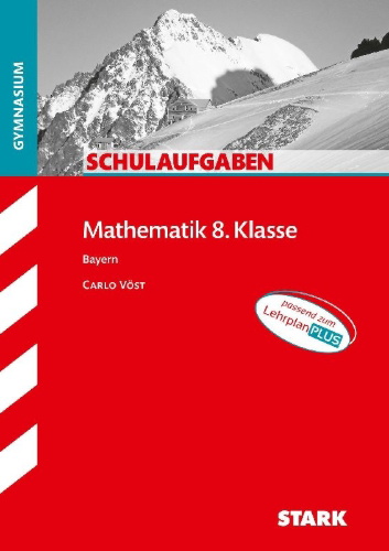 Buchcover und Innenansicht für das Buch: STARK Schulaufgaben Gymnasium - Mathematik 8. Klasse - Bayern