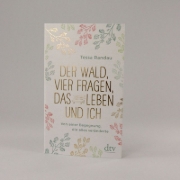 Buchcover und Innenansicht für das Buch: Der Wald, vier Fragen, das Leben und ich Von einer Begegnung, die alles veränderte