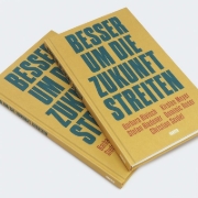 Buchcover und Innenansicht für das Buch: Besser um die Zukunft streiten