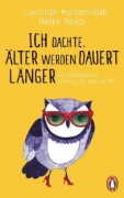 Buchcover und Innenansicht für das Buch: Ich dachte, älter werden dauert länger