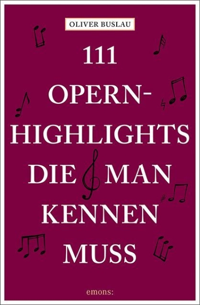 Buchcover und Innenansicht für das Buch: 111 Opernhighlights, die man kennen muss