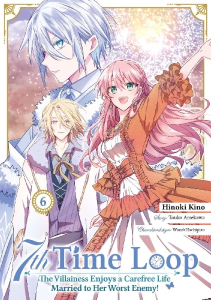 Buchcover und Innenansicht für das Buch: Loop 7-kaime no Akuyaku Reijou wa, Moto Tekikoku de Jiyuu Kimamana Hanayome Seikatsu wo Mankitsu Suru 6