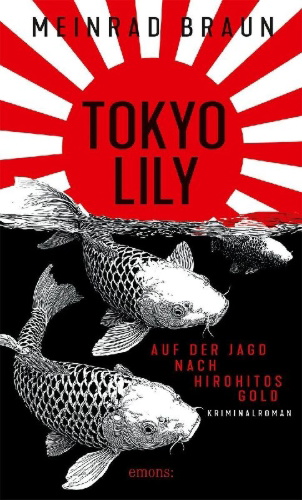 Buchcover und Innenansicht für das Buch: Tokyo Lily. Auf der Jagd nach Hirohitos Gold