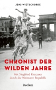 Buchcover und Innenansicht für das Buch: Chronist der wilden Jahre. Mit Siegfried Kracauer durch die Weimarer Republik