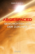 Buchcover und Innenansicht für das Buch: Abgespaced