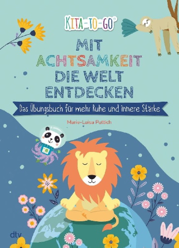 Buchcover und Innenansicht für das Buch: Mit Achtsamkeit die Welt entdecken - Das Übungsbuch für mehr Ruhe und innere Stärke