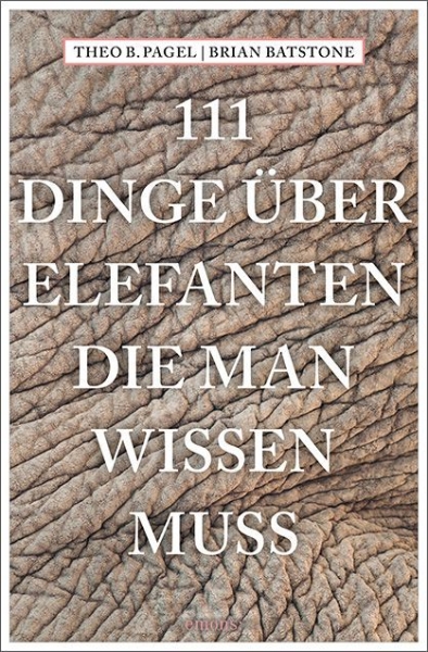 Buchcover und Innenansicht für das Buch: 111 Dinge über Elefanten, die man wissen muss
