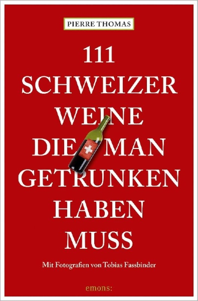 Buchcover und Innenansicht für das Buch: 111 Schweizer Weine, die man getrunken haben muss