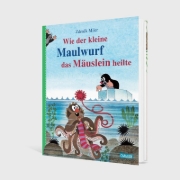 Buchcover und Innenansicht für das Buch: Wie der kleine Maulwurf das Mäuslein heilte