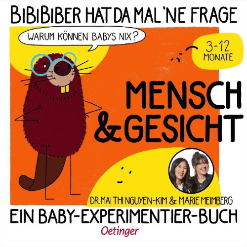 Buchcover und Innenansicht für das Buch: BiBiBiber hat da mal 'ne Frage. Warum können Babys nix? Mensch & Gesicht