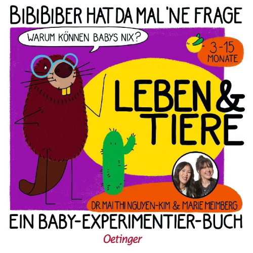 Buchcover und Innenansicht für das Buch: BiBiBiber hat da mal 'ne Frage. Warum können Babys nix? Leben & Tiere
