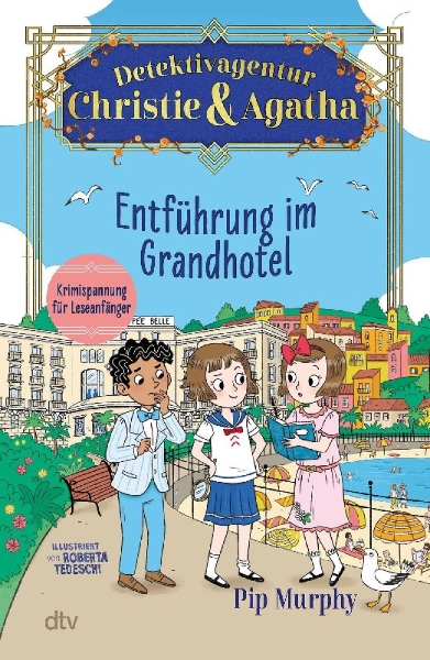 Buchcover und Innenansicht für das Buch: Detektivagentur Christie & Agatha - Entführung im Grandhotel