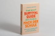 Buchcover und Innenansicht für das Buch: Und jetzt? Der Survival-Guide fürs Leben nach der Schule