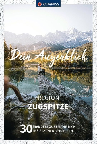 Buchcover und Innenansicht für das Buch: KOMPASS Dein Augenblick Region Zugspitze