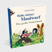 Buchcover und Innenansicht für das Buch: Hallo, kleiner Maulwurf! Das große Vorlesebuch