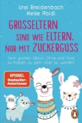 Buchcover und Innenansicht für das Buch: Großeltern sind wie Eltern, nur mit Zuckerguss