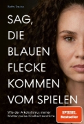 Buchcover und Innenansicht für das Buch: Sag, die blauen Flecke kommen vom Spielen