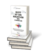 Buchcover und Innenansicht für das Buch: Gott ist ein Kreativer - kein Controller