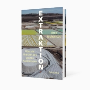 Buchcover und Innenansicht für das Buch: Extraction. The Frontierts of Green Capitalism