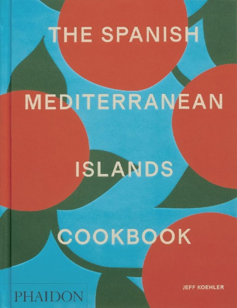 Buchcover und Innenansicht für das Buch: The Spanish Mediterranean Islands Cookbook