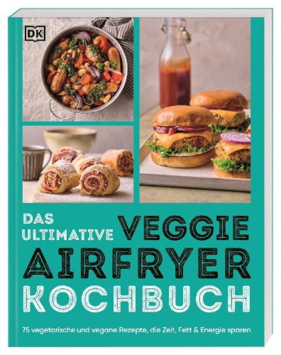 Buchcover und Innenansicht für das Buch: Das ultimative Veggie Airfryer Kochbuch