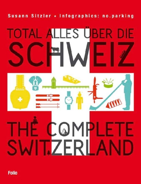 Buchcover und Innenansicht für das Buch: Total alles über die Schweiz / The Complete Switzerland
