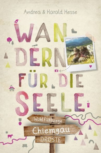 Buchcover und Innenansicht für das Buch: Chiemgau. Wandern für die Seele