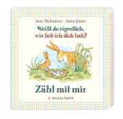 Buchcover und Innenansicht für das Buch: Weißt du eigentlich, wie lieb ich dich hab? Zähl mit mir