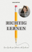 Buchcover und Innenansicht für das Buch: Richtig lernen. Dein Guide für Schule und Studium