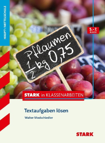 Buchcover und Innenansicht für das Buch: Stark in Klassenarbeiten - Mathematik Textaufgaben lösen 5.-7. Klasse Haupt-/Mittelschule