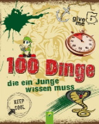 Buchcover und Innenansicht für das Buch: 100 Dinge, die ein Junge wissen muss I Für Jungen ab 8 Jahren
