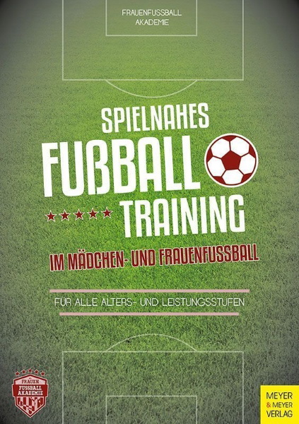 Buchcover und Innenansicht für das Buch: Spielnahes Fußballtraining im Mädchen- und Frauenfußball