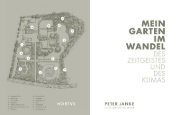 Buchcover und Innenansicht für das Buch: Peter Janke: Mein Garten im Wandel des Zeitgeistes und des Klimas