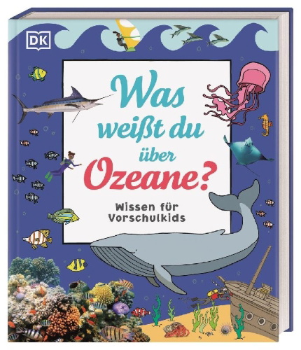 Buchcover und Innenansicht für das Buch: Wissen für Vorschulkids. Was weißt du über Ozeane?
