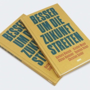 Buchcover und Innenansicht für das Buch: Besser um die Zukunft streiten
