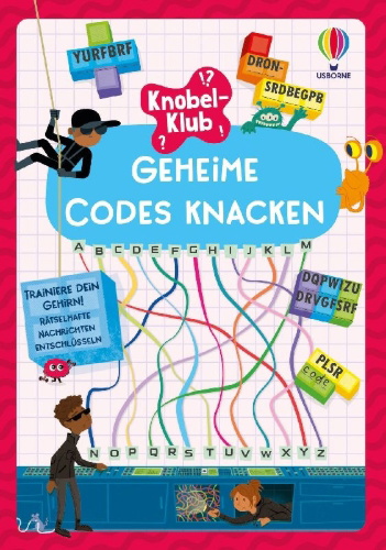 Buchcover und Innenansicht für das Buch: Knobel-Klub: Geheime Codes knacken